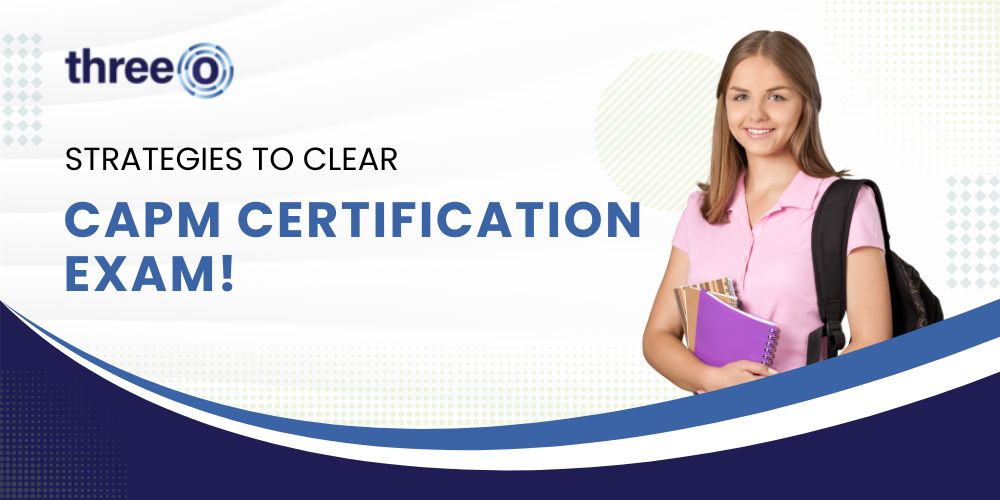 Strategy to Clear the CAPM Certification Exam